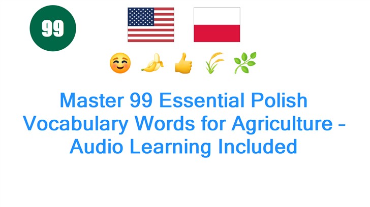Master 99 Essential Polish Vocabulary Words for Agriculture – Audio Learning Included